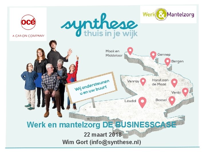 Werk en mantelzorg DE BUSINESSCASE 22 maart 2018 Wim Gort (info@synthese. nl) 