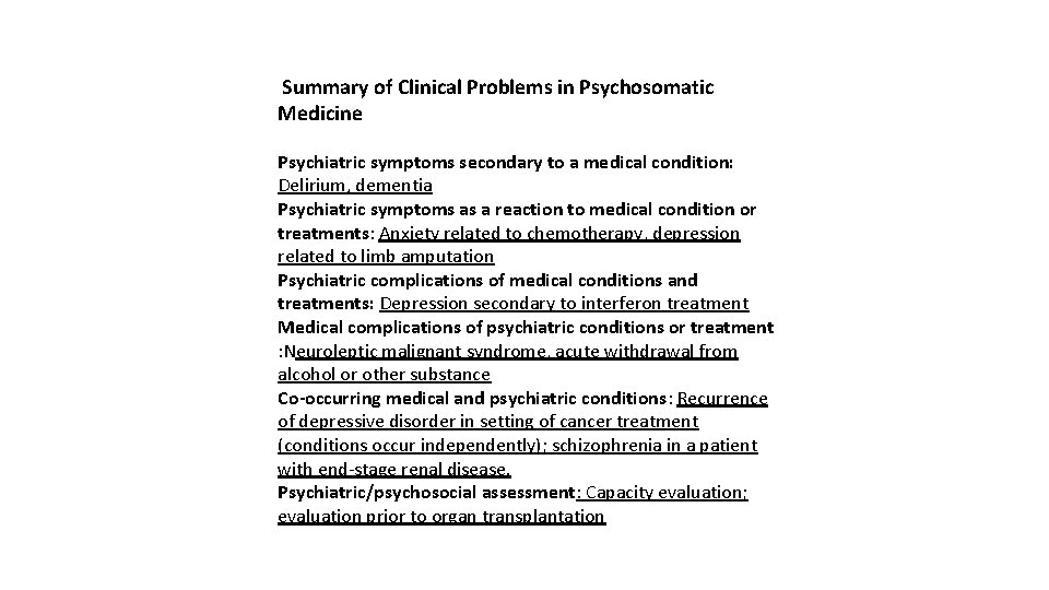 Summary of Clinical Problems in Psychosomatic Medicine Psychiatric symptoms secondary to a medical condition: