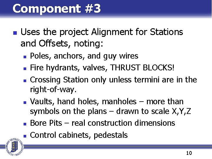 Component #3 n Uses the project Alignment for Stations and Offsets, noting: n n Component #3 n Uses the project Alignment for Stations and Offsets, noting: n n