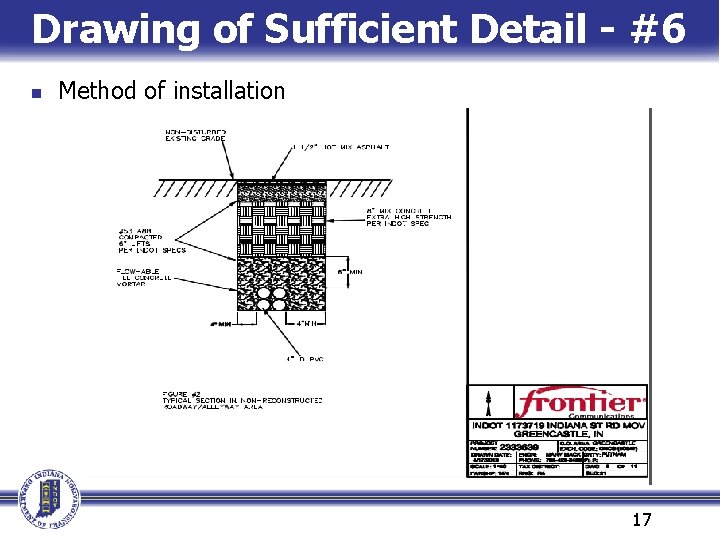 Drawing of Sufficient Detail - #6 n Method of installation 17 Drawing of Sufficient Detail - #6 n Method of installation 17