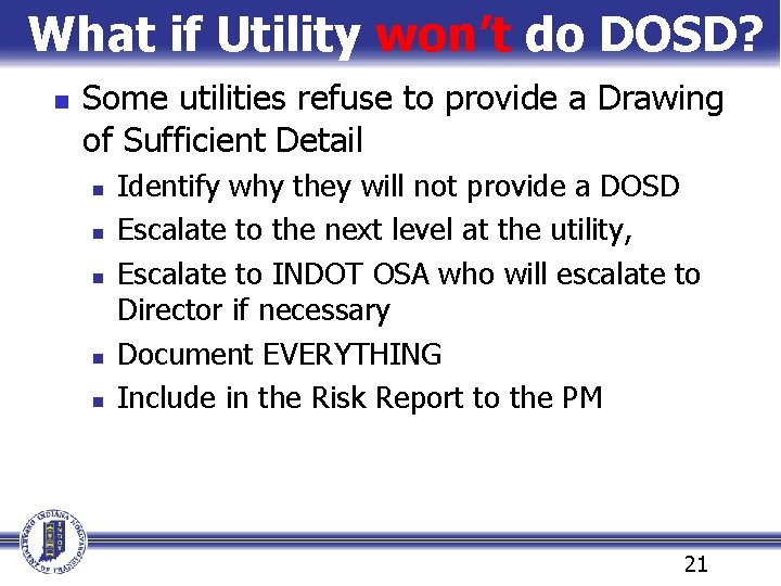 What if Utility won’t do DOSD? n Some utilities refuse to provide a Drawing What if Utility won’t do DOSD? n Some utilities refuse to provide a Drawing