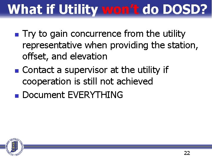 What if Utility won’t do DOSD? n n n Try to gain concurrence from What if Utility won’t do DOSD? n n n Try to gain concurrence from