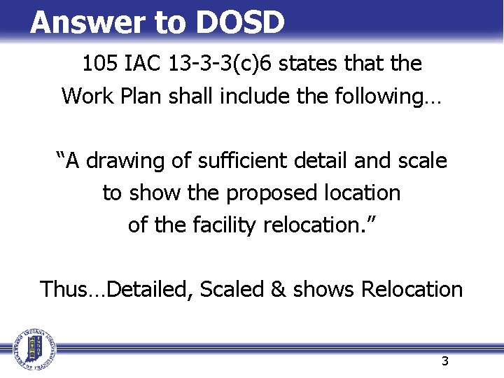 Answer to DOSD 105 IAC 13 -3 -3(c)6 states that the Work Plan shall Answer to DOSD 105 IAC 13 -3 -3(c)6 states that the Work Plan shall