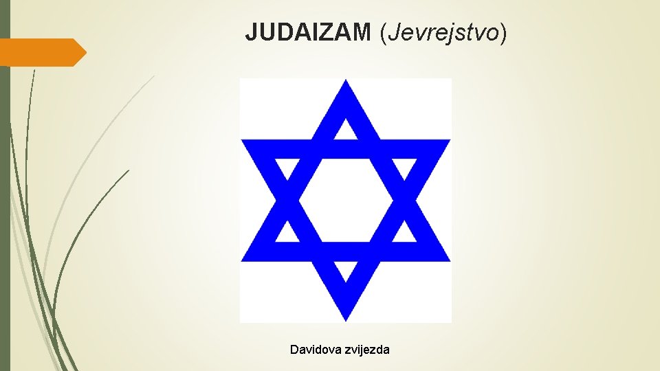 JUDAIZAM (Jevrejstvo) Davidova zvijezda 
