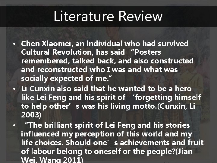 Literature Review • Chen Xiaomei, an individual who had survived Cultural Revolution, has said