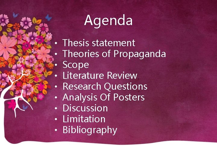 Agenda • • • Thesis statement Theories of Propaganda Scope Literature Review Research Questions