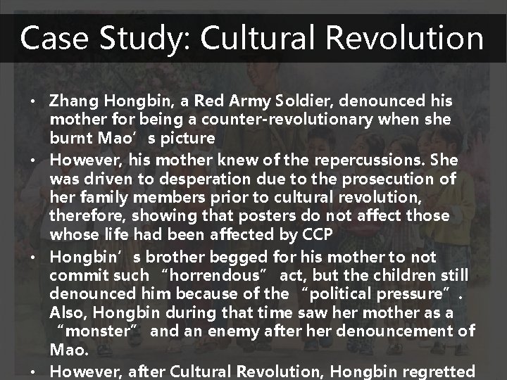 Case Study: Cultural Revolution • Zhang Hongbin, a Red Army Soldier, denounced his mother