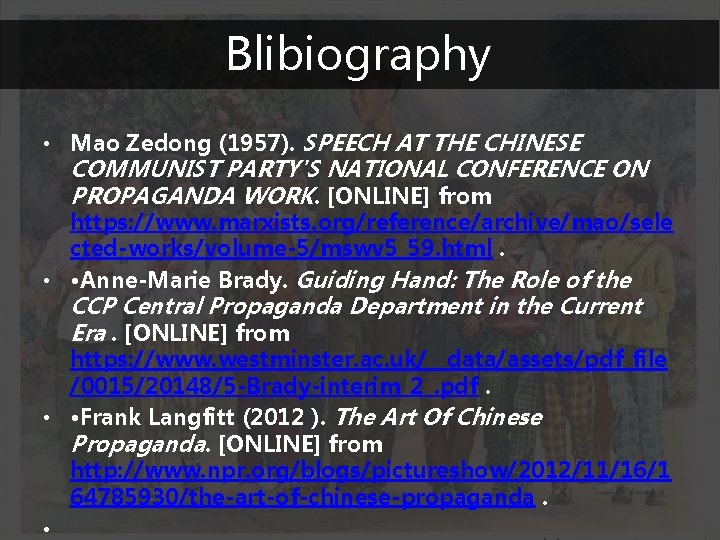 Blibiography • Mao Zedong (1957). SPEECH AT THE CHINESE COMMUNIST PARTY'S NATIONAL CONFERENCE ON