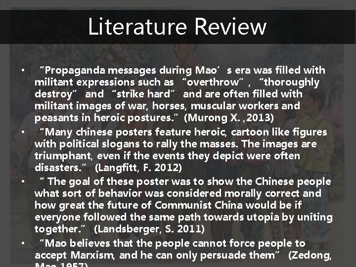 Literature Review • “Propaganda messages during Mao’s era was filled with militant expressions such