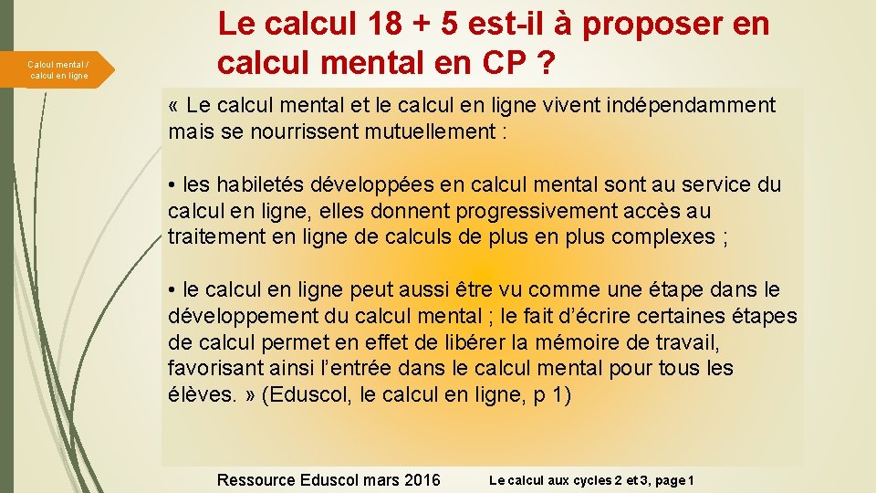 Calcul mental / calcul en ligne Le calcul 18 + 5 est-il à proposer