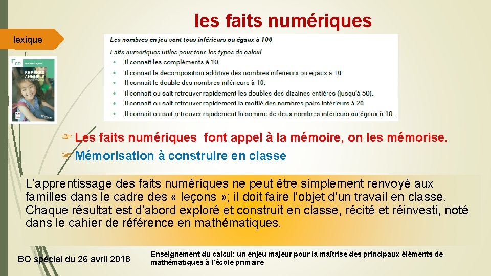 les faits numériques lexique F Les faits numériques font appel à la mémoire, on