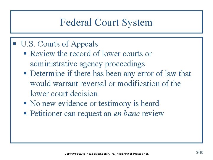 Federal Court System § U. S. Courts of Appeals § Review the record of Federal Court System § U. S. Courts of Appeals § Review the record of