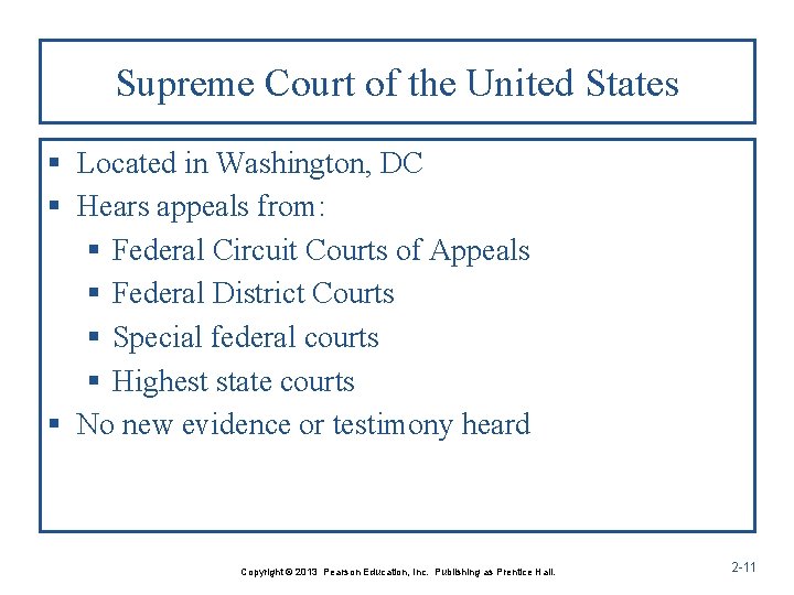 Supreme Court of the United States § Located in Washington, DC § Hears appeals Supreme Court of the United States § Located in Washington, DC § Hears appeals