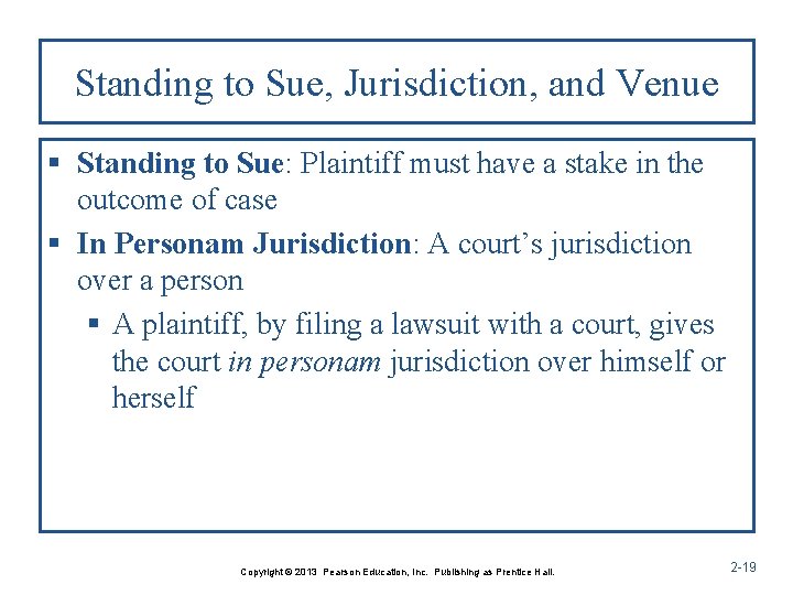Standing to Sue, Jurisdiction, and Venue § Standing to Sue: Plaintiff must have a Standing to Sue, Jurisdiction, and Venue § Standing to Sue: Plaintiff must have a
