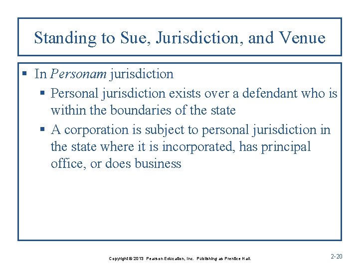 Standing to Sue, Jurisdiction, and Venue § In Personam jurisdiction § Personal jurisdiction exists Standing to Sue, Jurisdiction, and Venue § In Personam jurisdiction § Personal jurisdiction exists