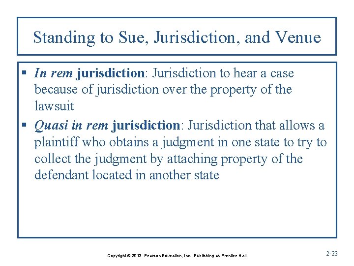Standing to Sue, Jurisdiction, and Venue § In rem jurisdiction: Jurisdiction to hear a Standing to Sue, Jurisdiction, and Venue § In rem jurisdiction: Jurisdiction to hear a