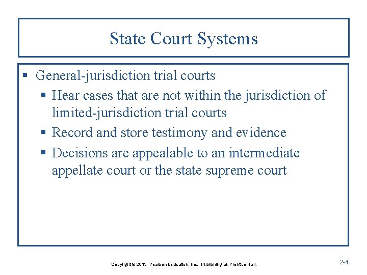 State Court Systems § General-jurisdiction trial courts § Hear cases that are not within State Court Systems § General-jurisdiction trial courts § Hear cases that are not within