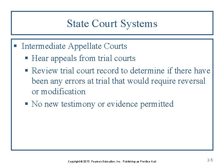 State Court Systems § Intermediate Appellate Courts § Hear appeals from trial courts § State Court Systems § Intermediate Appellate Courts § Hear appeals from trial courts §