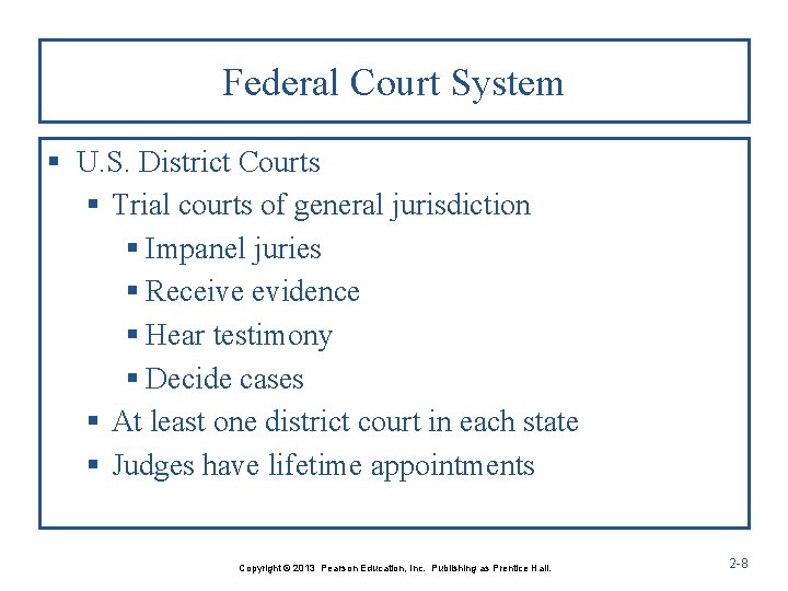 Federal Court System § U. S. District Courts § Trial courts of general jurisdiction Federal Court System § U. S. District Courts § Trial courts of general jurisdiction