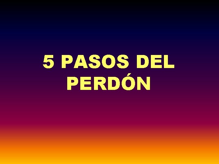 5 PASOS DEL PERDÓN 