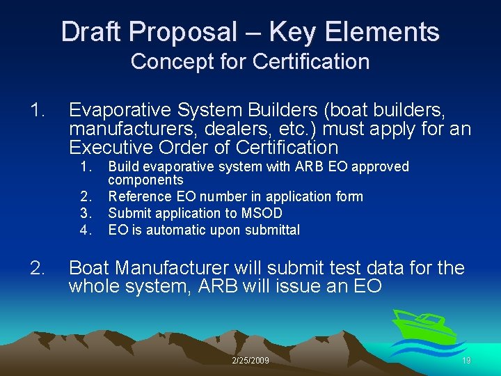 Draft Proposal – Key Elements Concept for Certification 1. Evaporative System Builders (boat builders,