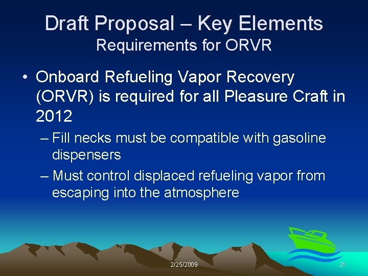 Draft Proposal – Key Elements Requirements for ORVR • Onboard Refueling Vapor Recovery (ORVR)