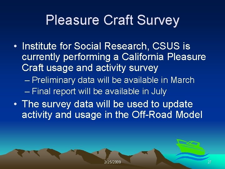 Pleasure Craft Survey • Institute for Social Research, CSUS is currently performing a California