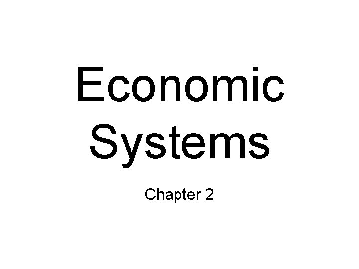 Economic Systems Chapter 2 