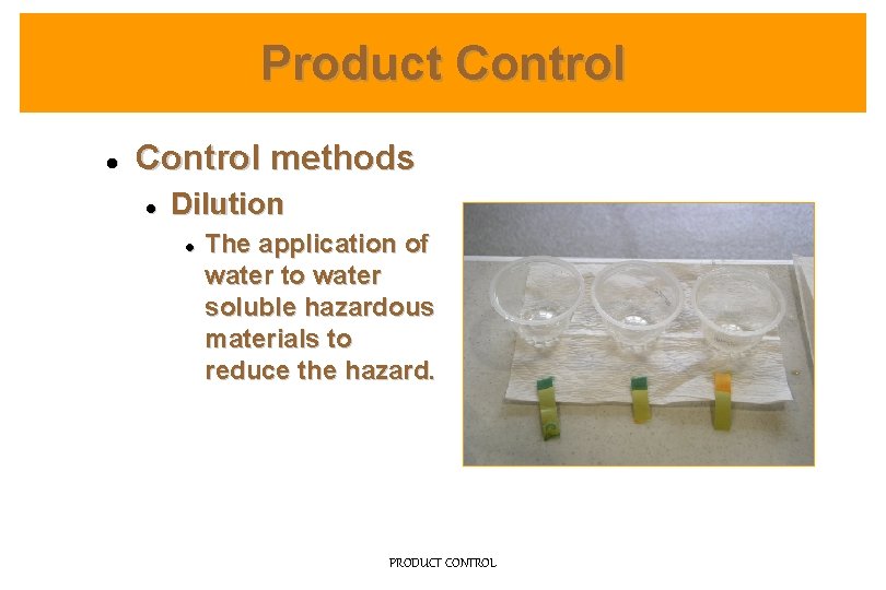 Product Control l Control methods l Dilution l The application of water to water