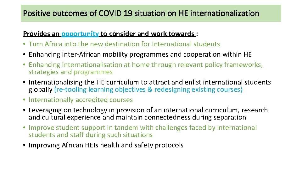 Positive outcomes of COVID 19 situation on HE internationalization Provides an opportunity to consider