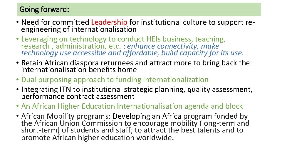 Going forward: • Need for committed Leadership for institutional culture to support reengineering of