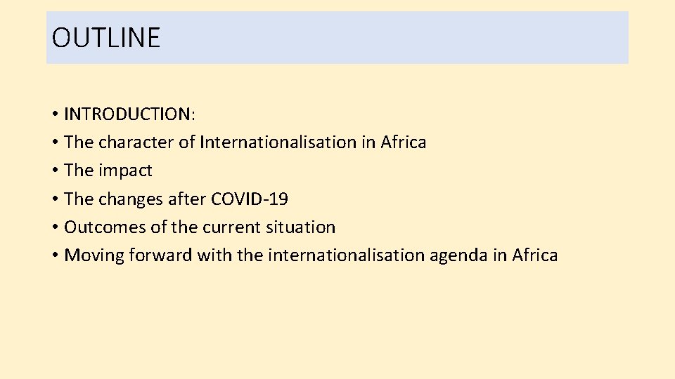 OUTLINE • INTRODUCTION: • The character of Internationalisation in Africa • The impact •