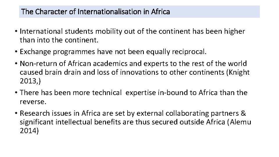 The Character of Internationalisation in Africa • International students mobility out of the continent
