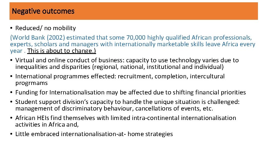 Negative outcomes • Reduced/ no mobility (World Bank (2002) estimated that some 70, 000