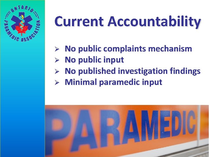 Current Accountability Ø Ø No public complaints mechanism No public input No published investigation