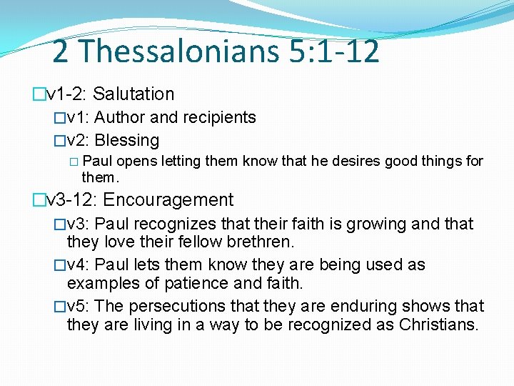 2 Thessalonians 5: 1 -12 �v 1 -2: Salutation �v 1: Author and recipients