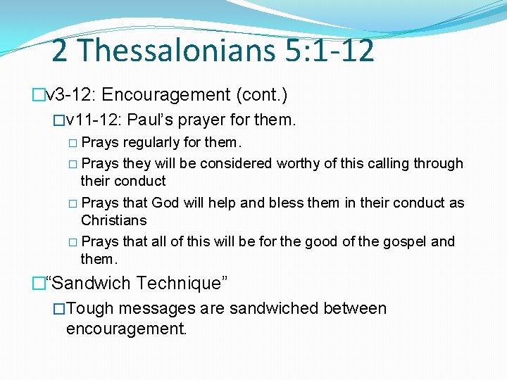 2 Thessalonians 5: 1 -12 �v 3 -12: Encouragement (cont. ) �v 11 -12: