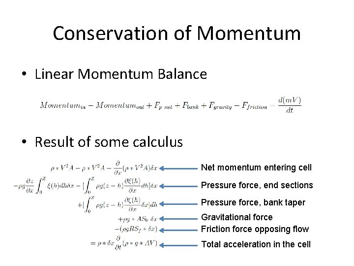 Conservation of Momentum • Linear Momentum Balance • Result of some calculus Net momentum