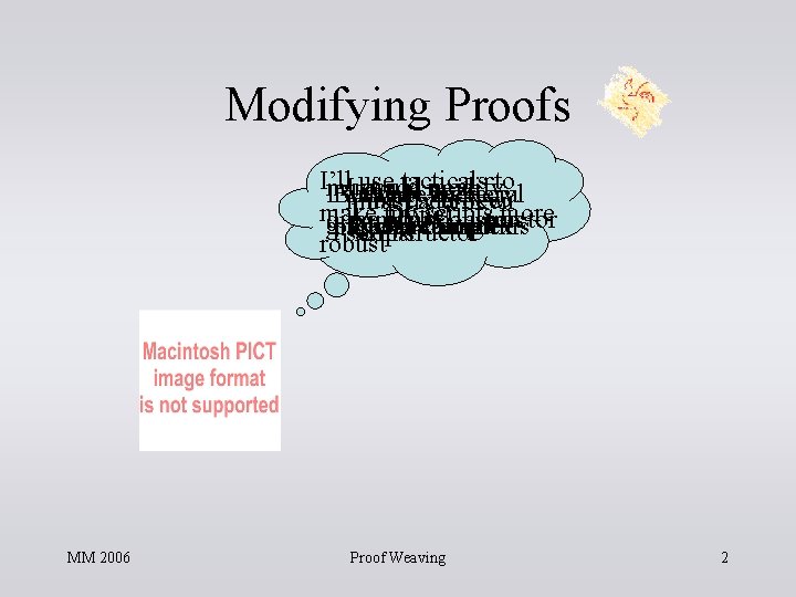 Modifying Proofs I’ll use tacticals to must Imust could add modify new, IBut I’ll Modifying Proofs I’ll use tacticals to must Imust could add modify new, IBut I’ll