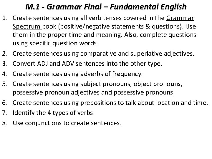 M. 1 - Grammar Final – Fundamental English 1. Create sentences using all verb