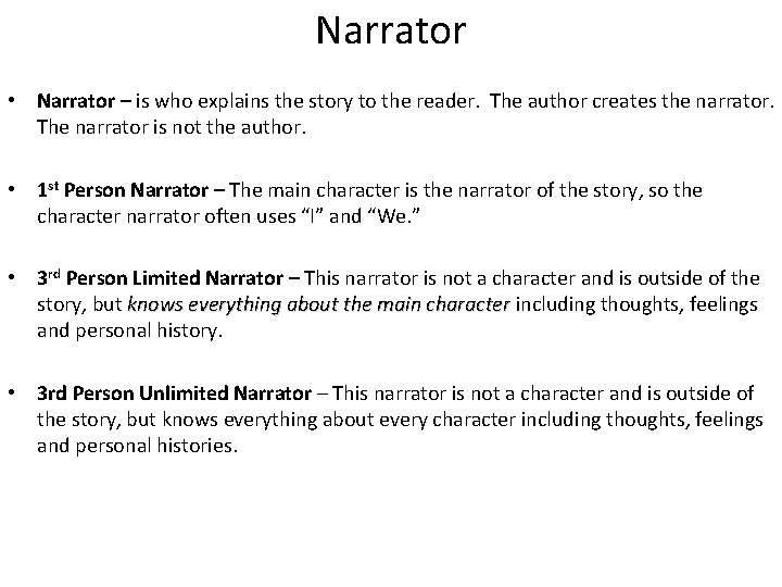 Narrator • Narrator – is who explains the story to the reader. The author