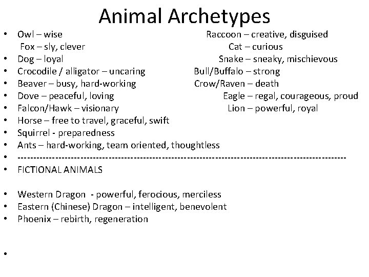 Animal Archetypes • Owl – wise Raccoon – creative, disguised Fox – sly, clever