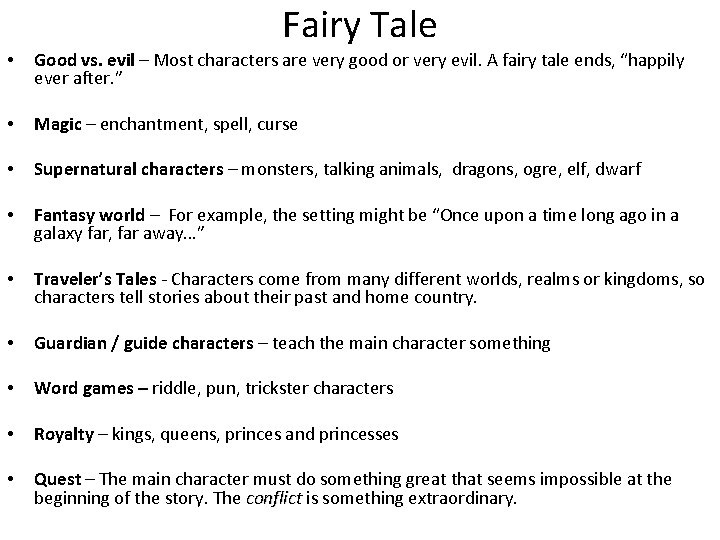 Fairy Tale • Good vs. evil – Most characters are very good or very