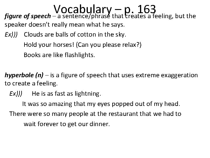 Vocabulary – p. 163 figure of speech – a sentence/phrase that creates a feeling,