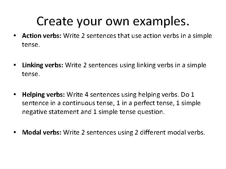 Create your own examples. • Action verbs: Write 2 sentences that use action verbs