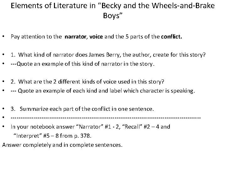 Elements of Literature in “Becky and the Wheels-and-Brake Boys” • Pay attention to the