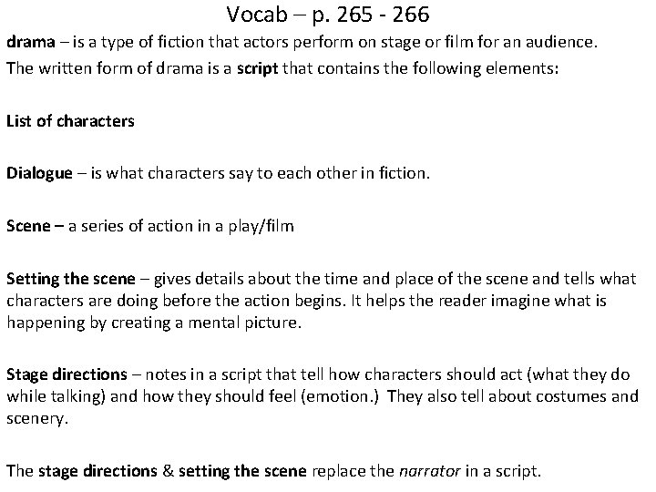 Vocab – p. 265 - 266 drama – is a type of fiction that