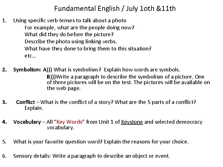 Fundamental English / July 1 oth &11 th 1. Using specific verb tenses to