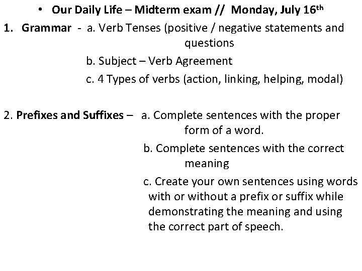  • Our Daily Life – Midterm exam // Monday, July 16 th 1.