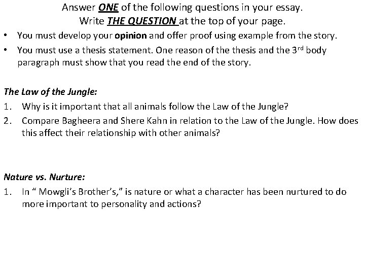 Answer ONE of the following questions in your essay. Write THE QUESTION at the